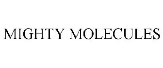 MIGHTY MOLECULES