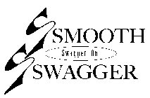 S SMOOTH S SWAGGER SWAGGER ON