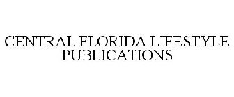 CENTRAL FLORIDA LIFESTYLE PUBLICATIONS