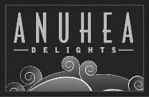 ANUHEA DELIGHTS