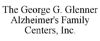 THE GEORGE G. GLENNER ALZHEIMER'S FAMILY CENTERS, INC.