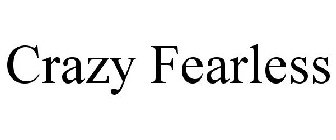 CRAZY FEARLESS