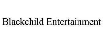 BLACKCHILD ENTERTAINMENT