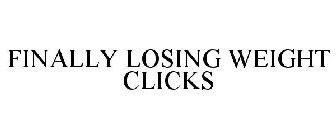 FINALLY LOSING WEIGHT CLICKS