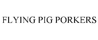 FLYING PIG PORKERS