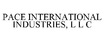 PACE INTERNATIONAL INDUSTRIES, L L C