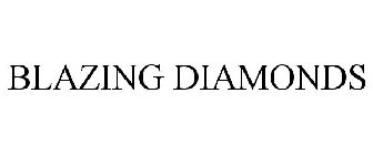 BLAZING DIAMONDS