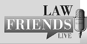 LAW FRIENDS LIVE