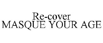 RE-COVER MASQUE YOUR AGE