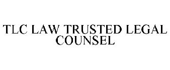 TLC LAW TRUSTED LEGAL COUNSEL