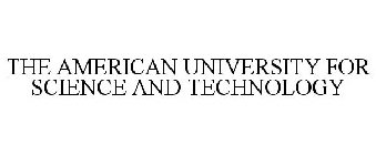 THE AMERICAN UNIVERSITY FOR SCIENCE AND TECHNOLOGY