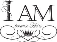 I AM BECAUSE HE IS
