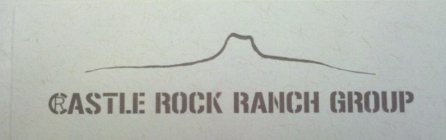 CASTLE ROCK RANCH GROUP