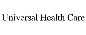 UNIVERSAL HEALTH CARE