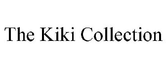 THE KIKI COLLECTION