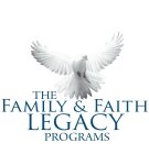 THE FAMILY & FAITH LEGACY PROGRAMS