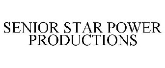 SENIOR STAR POWER PRODUCTIONS