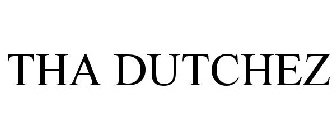 THA DUTCHEZ