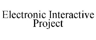 ELECTRONIC INTERACTIVE PROJECT