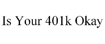IS YOUR 401K OKAY