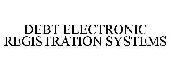 DEBT ELECTRONIC REGISTRATION SYSTEMS