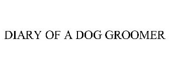DIARY OF A DOG GROOMER