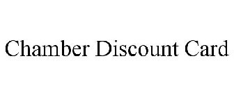 CHAMBER DISCOUNT CARD