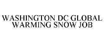 WASHINGTON DC GLOBAL WARMING SNOW JOB
