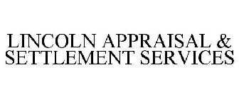 LINCOLN APPRAISAL & SETTLEMENT SERVICES