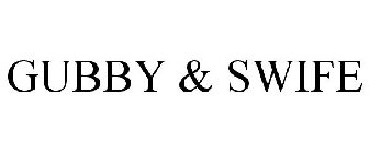 GUBBY & SWIFE