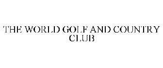 THE WORLD GOLF AND COUNTRY CLUB