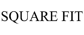 SQUARE FIT