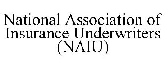 NATIONAL ASSOCIATION OF INSURANCE UNDERWRITERS (NAIU)