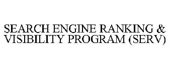 SEARCH ENGINE RANKING & VISIBILITY PROGRAM (SERV)