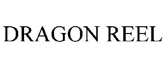 DRAGON REEL
