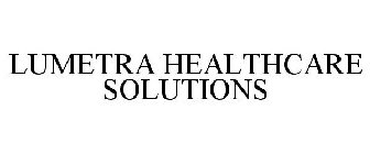 LUMETRA HEALTHCARE SOLUTIONS