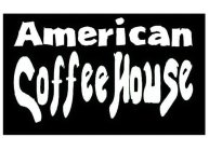 AMERICAN COFFEE HOUSE