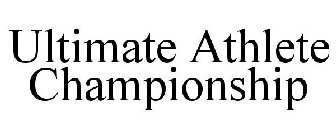 ULTIMATE ATHLETE CHAMPIONSHIP