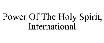 POWER OF THE HOLY SPIRIT, INTERNATIONAL