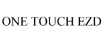 ONE TOUCH EZD