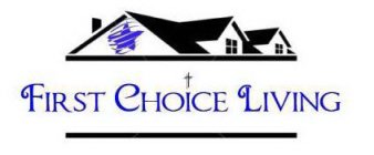 FIRST CHOICE LIVING