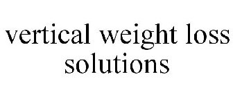 VERTICAL WEIGHT LOSS SOLUTIONS