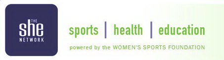 THE SHE NETWORK SPORTS HEALTH EDUCATION POWERED BY THE WOMEN'S SPORTS FOUNDATION