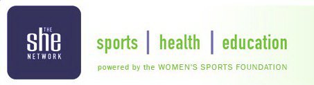 THE SHE NETWORK SPORTS HEALTH EDUCATION POWERED BY THE WOMEN'S SPORTS FOUNDATION