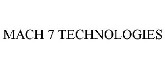 MACH 7 TECHNOLOGIES
