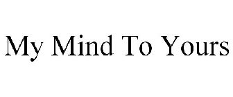 MY MIND TO YOURS