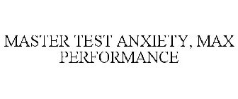 MASTER TEST ANXIETY, MAX PERFORMANCE