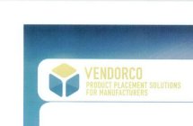 VENDORCO PRODUCT PLACEMENT SOLUTIONS FOR MANUFACTURERS