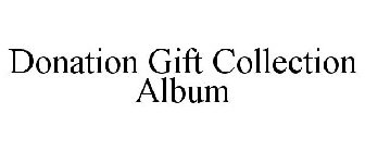 DONATION GIFT COLLECTION ALBUM