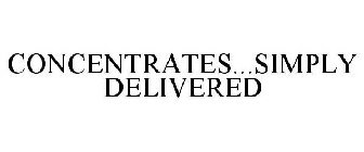 CONCENTRATES...SIMPLY DELIVERED